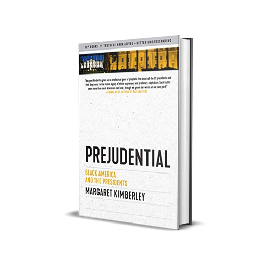 Prejudential: Black America and the Presidents (paperback) - by Margaret Kimberley