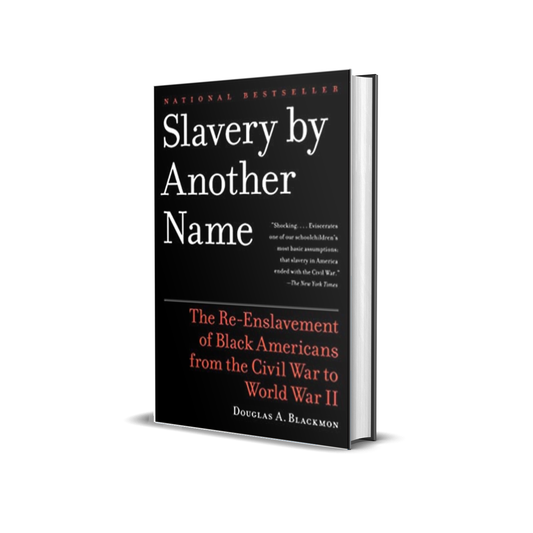 Slavery by Another Name: The Re-Enslavement of Black Americans from the Civil War to World War II (Reprint Edition) by Douglas A. Blackmon