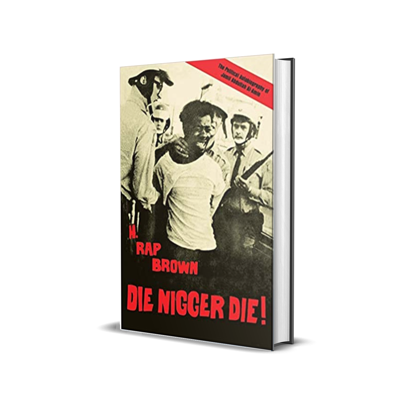 Die Nigger Die: A Political Autobiography of Jamil Abdullah Al-Amin- by H. Rap Brown (Jamil Abdullah Al-Amin)