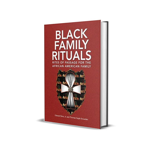 Black Family Rituals: Rites of Passage for the African American Family by Edward Sims Jr.