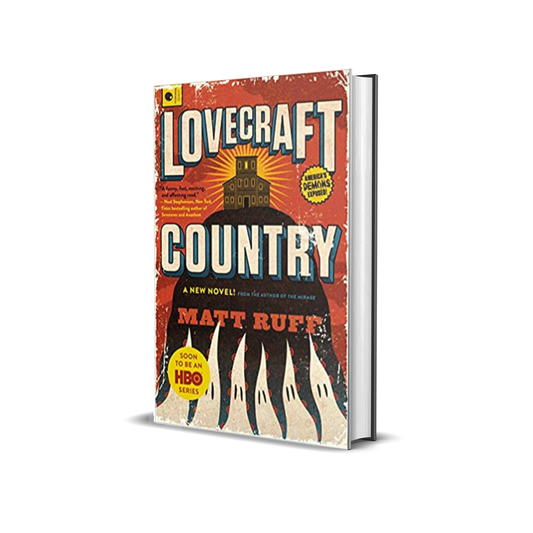 Lovecraft Country: A Novel by Matt Ruff