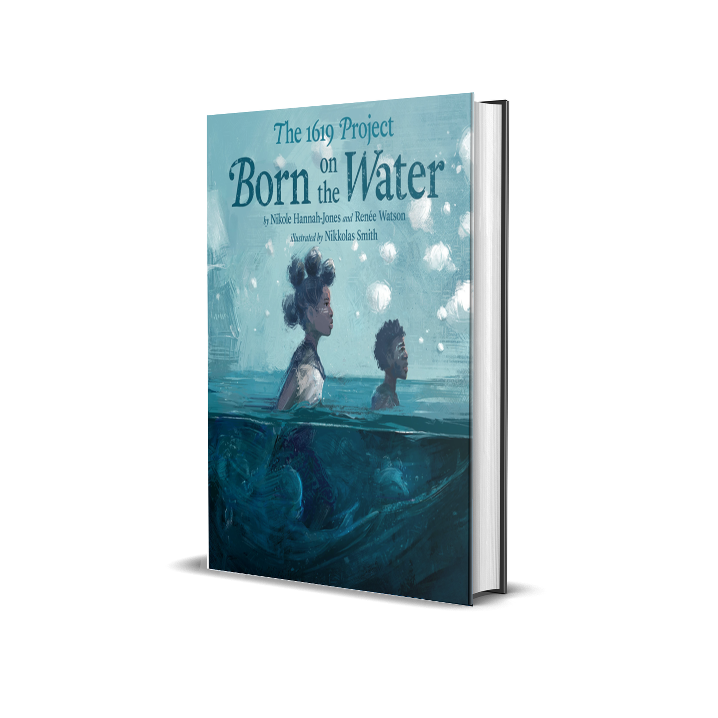 The 1619 Project: Born on the Water by Nikole Hannah-Jones