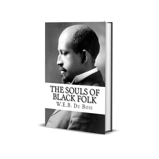 The Souls of Black Folk by W. E. B DuBois