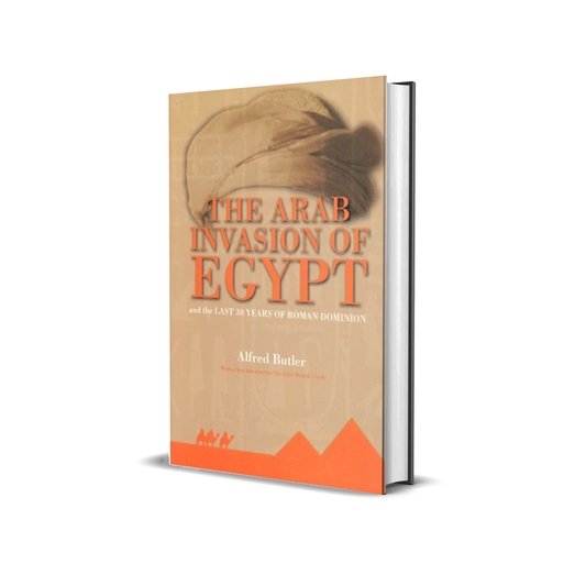 The Arab Invasion of Egypt by Alfred J. Butler