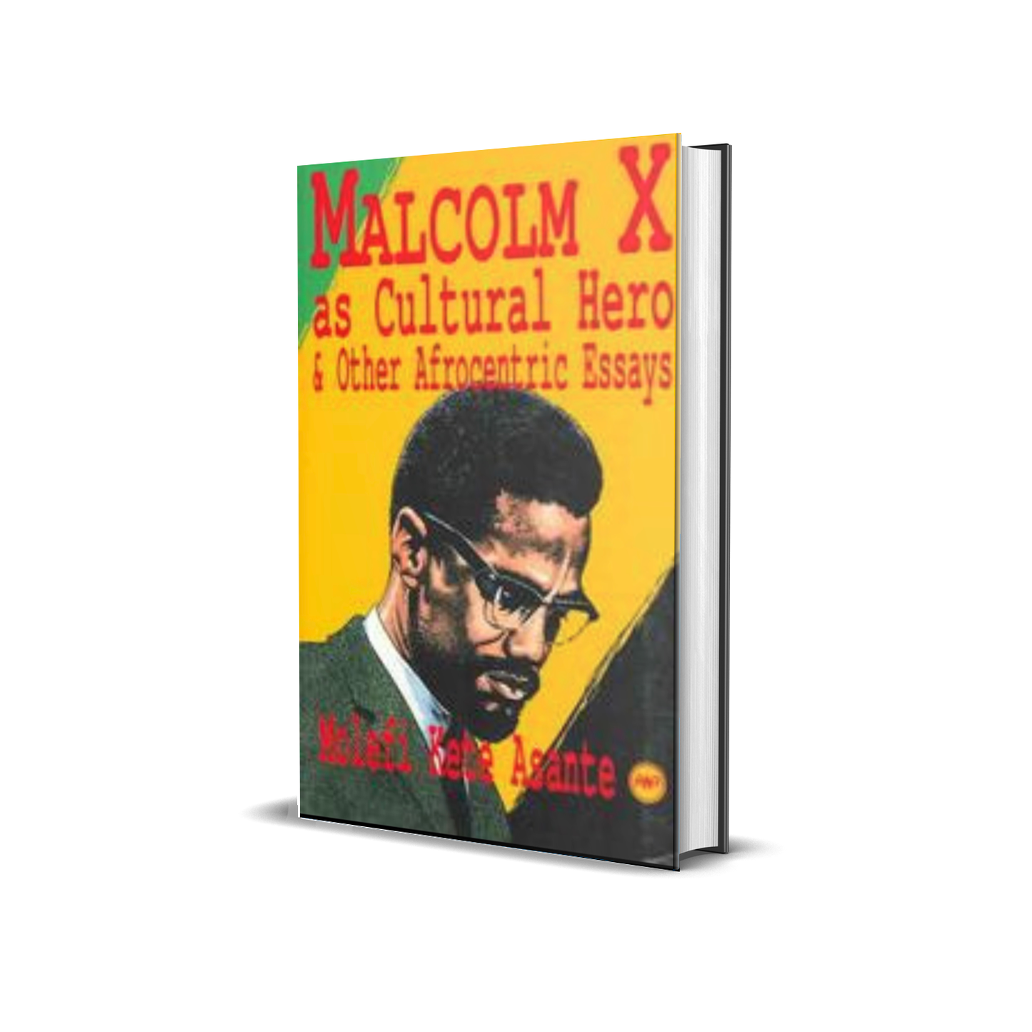 Malcolm X As Cultural Hero by Molefi Kete Asante