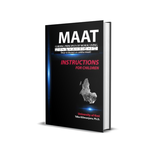 M.A.A.T. Guiding Principles of Moral Living - Instructions for Children by Tdka Kilimanjaro, Ph.D.